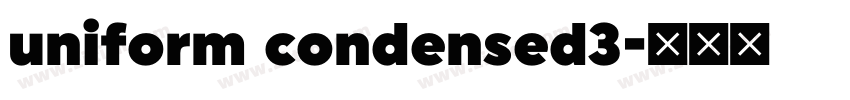 uniform condensed3字体转换